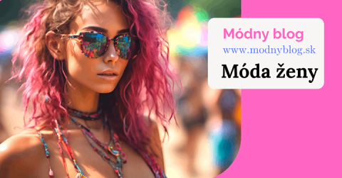 Módny blog pre ženy aj mužov: Tipy, trendy a štýl na každý deň